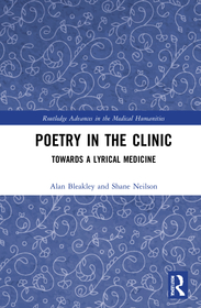 Poetry in the Clinic: Towards a Lyrical Medicine