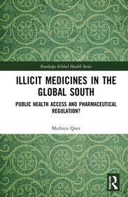 Illicit Medicines in the Global South: Public Health Access and Pharmaceutical Regulation