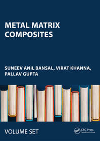 Metal Matrix Composites: Two Volume Set