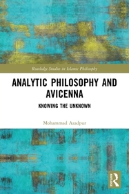 Analytic Philosophy and Avicenna: Knowing the Unknown Analytic Philosophy and Avicenna: Knowing the Unknown