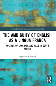 The Ambiguity of English as a Lingua Franca: Politics of Language and Race in South Africa