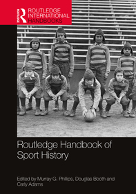 Routledge Handbook of Sport History Routledge Handbook of Sport History