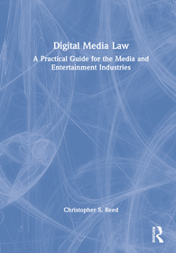 Digital Media Law: A Practical Guide for the Media and Entertainment Industries