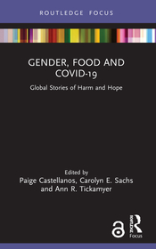 Gender, Food and COVID-19: Global Stories of Harm and Hope Gender, Food and COVID-19: Global Stories of Harm and Hope