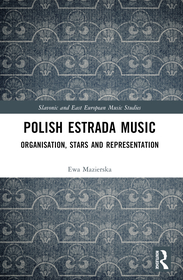 Polish Estrada Music: Organisation, Stars and Representation Polish Estrada Music: Organisation, Stars and Representation