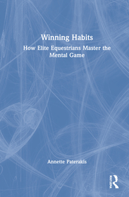Winning Habits: How Elite Equestrians Master the Mental Game Winning Habits: How Elite Equestrians Master the Mental Game