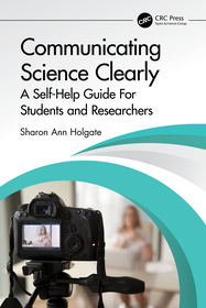 Communicating Science Clearly: A Self-Help Guide For Students and Researchers Communicating Science Clearly: A Self-Help Guide For Students and Researchers