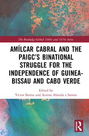 Amílcar Cabral and Independence in Africa: A Binational Struggle