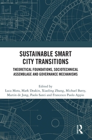 Sustainable Smart City Transitions: Theoretical Foundations, Sociotechnical Assemblage and Governance Mechanisms Sustainable Smart City Transitions: Theoretical Foundations, Sociotechnical Assemblage and Governance Mechanisms
