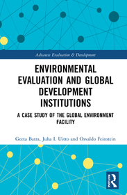 Environmental Evaluation and Global Development Institutions: A Case Study of the Global Environment Facility