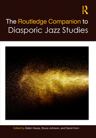 The Routledge Companion to Diasporic Jazz Studies