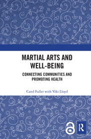 Martial Arts and Well-being: Connecting communities and promoting health Martial Arts and Well-being: Connecting communities and promoting health