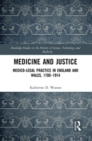 Medicine and Justice: Medico-Legal Practice in England and Wales, 1700–1914