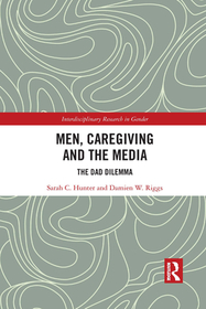Men, Caregiving and the Media: The Dad Dilemma