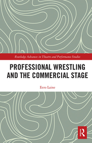 Professional Wrestling and the Commercial Stage Professional Wrestling and the Commercial Stage
