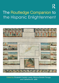 The Routledge Companion to the Hispanic Enlightenment The Routledge Companion to the Hispanic Enlightenment