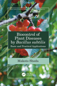 Biocontrol of Plant Diseases by Bacillus subtilis: Basic and Practical Applications Biocontrol of Plant Diseases by Bacillus subtilis: Basic and Practical Applications