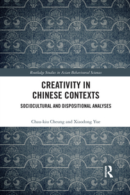 Creativity in Chinese Contexts: Sociocultural and Dispositional Analyses