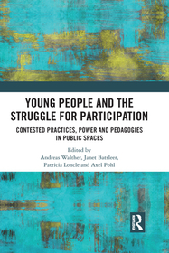 Young People and the Struggle for Participation: Contested Practices, Power and Pedagogies in Public Spaces