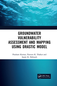 Groundwater Vulnerability Assessment and Mapping using DRASTIC Model Groundwater Vulnerability Assessment and Mapping using DRASTIC Model
