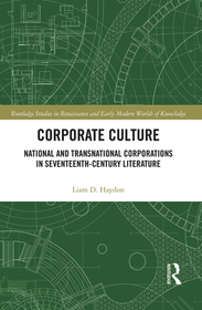 Corporate Culture: National and Transnational Corporations in Seventeenth-Century Literature