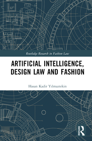 Artificial Intelligence, Design Law and Fashion Artificial Intelligence, Design Law and Fashion