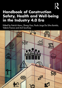 Handbook of Construction Safety, Health and Well-being in the Industry 4.0 Era