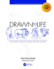 Drawn to Life: 20 Golden Years of Disney Master Classes: Volume 2: The Walt Stanchfield Lectures Drawn to Life: 20 Golden Years of Disney Master Classes: Volume 2: The Walt Stanchfield Lectures