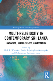 Multi-religiosity in Contemporary Sri Lanka: Innovation, Shared Spaces, Contestations Multi-religiosity in Contemporary Sri Lanka: Innovation, Shared Spaces, Contestations