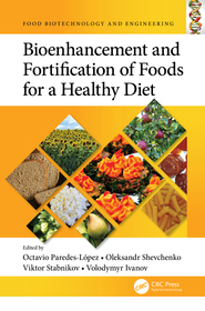 Bioenhancement and Fortification of Foods for a Healthy Diet Bioenhancement and Fortification of Foods for a Healthy Diet