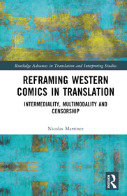 Reframing Western Comics in Translation: Intermediality, Multimodality and Censorship Reframing Western Comics in Translation: Intermediality, Multimodality and Censorship