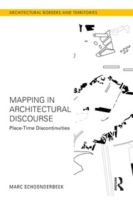 Mapping in Architectural Discourse: Place-Time Discontinuities