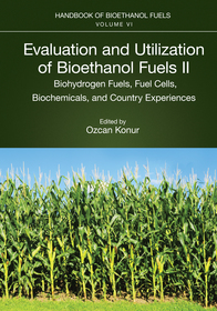 Evaluation and Utilization of Bioethanol Fuels. II.: Biohydrogen Fuels, Fuel Cells, Biochemicals, and Country Experiences Evaluation and Utilization of Bioethanol Fuels. II.: Biohydrogen Fuels, Fuel Cells, Biochemicals, and Country Experiences