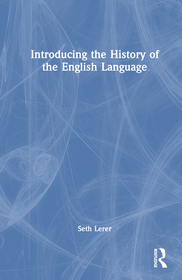 Introducing the History of the English Language Introducing the History of the English Language