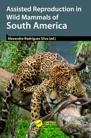 Assisted Reproduction in Wild Mammals of South America Assisted Reproduction in Wild Mammals of South America