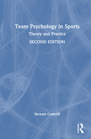 Team Psychology in Sports: Theory and Practice Team Psychology in Sports: Theory and Practice