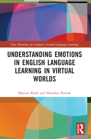 Understanding Emotions in English Language Learning in Virtual Worlds Understanding Emotions in English Language Learning in Virtual Worlds