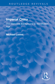 Imperial China: The Historical Background to the Modern Age