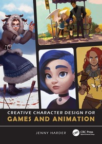 Creative Character Design for Games and Animation Creative Character Design for Games and Animation
