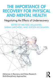 The Importance of Recovery for Physical and Mental Health: Negotiating the Effects of Underrecovery The Importance of Recovery for Physical and Mental Health: Negotiating the Effects of Underrecovery