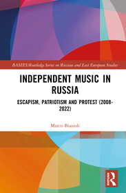 Independent Music in Russia: Escapism, Patriotism and Protest (2008-2022)