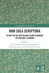 Non Sola Scriptura: Essays on the Qur’an and Islam in Honour of William A. Graham
