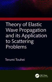 Theory of Elastic Wave Propagation and its Application to Scattering Problems