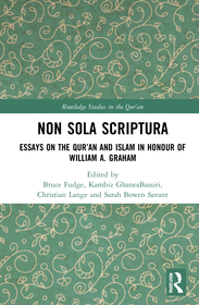 Non Sola Scriptura: Essays on the Qur’an and Islam in Honour of William A. Graham