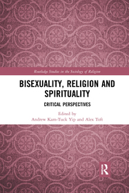 Bisexuality, Religion and Spirituality: Critical Perspectives Bisexuality, Religion and Spirituality: Critical Perspectives