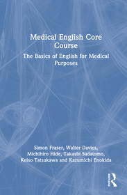 Medical English Core Course: The Basics of English for Medical Purposes