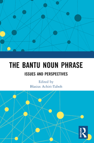 The Bantu Noun Phrase: Issues and Perspectives The Bantu Noun Phrase: Issues and Perspectives