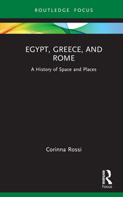 Egypt, Greece, and Rome: A History of Space and Places Egypt, Greece, and Rome: A History of Space and Places
