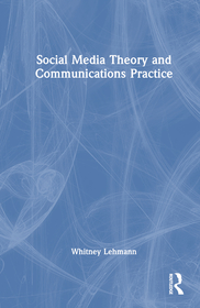 Social Media Theory and Communications Practice Social Media Theory and Communications Practice