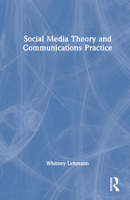 Social Media Theory and Communications Practice